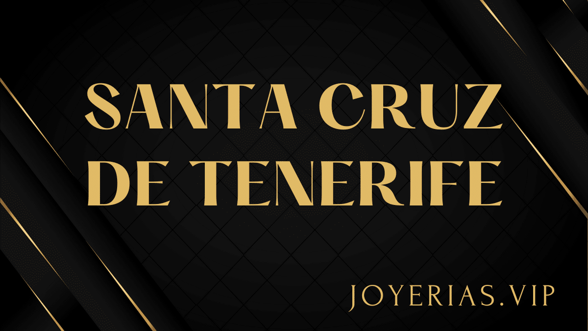 mejores joyerias SANTA CRUZ DE TENERIFE